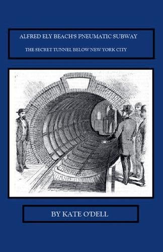 Alfred Ely Beach's Pneumatic Subway