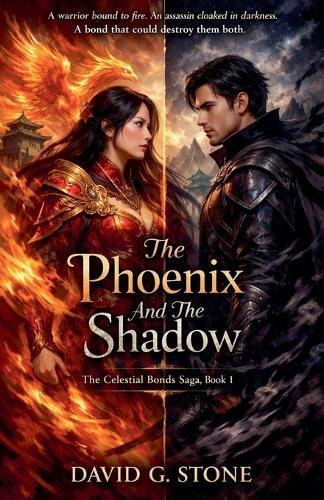 The Phoenix And The Shadow: A warrior bound to fire.