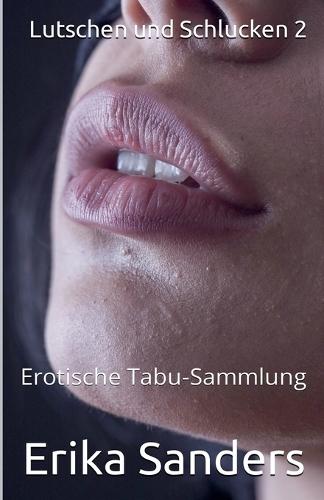 Lutschen und Schlucken 2