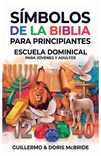 Símbolos de la Biblia para Principiantes: Escuela Dominical