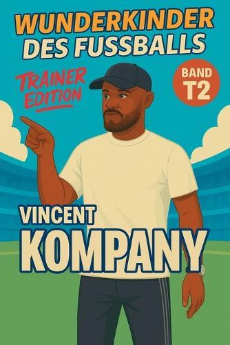 Wunderkinder des Fußballs: Vincent Kompany