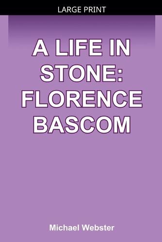 A Life in Stone: Florence Bascom
