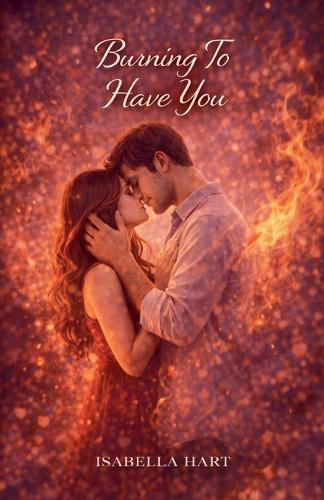 Burning To Have You