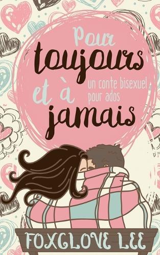 Pour toujours et à jamais: un conte bisexuel pour ados