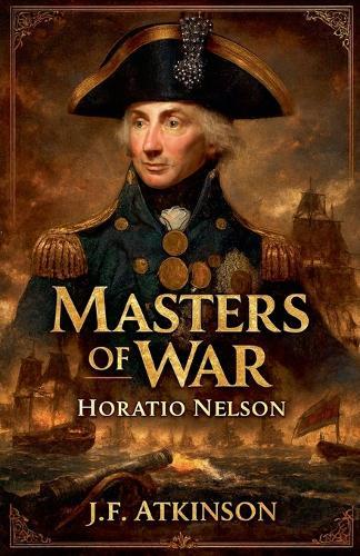Masters of War: Horatio Nelson