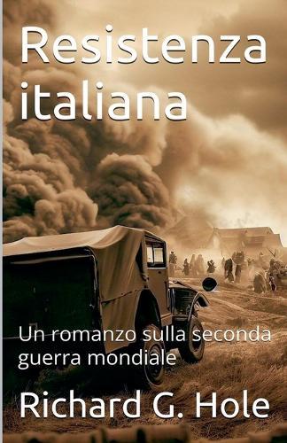 Resistenza italiana. Un romanzo sulla seconda guerra mondiale