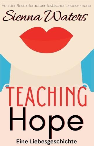 Teaching Hope: Eine Liebesgeschichte