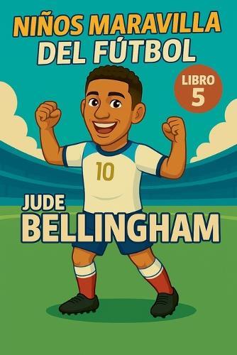 Niños Maravilla del Fútbol: Jude Bellingham