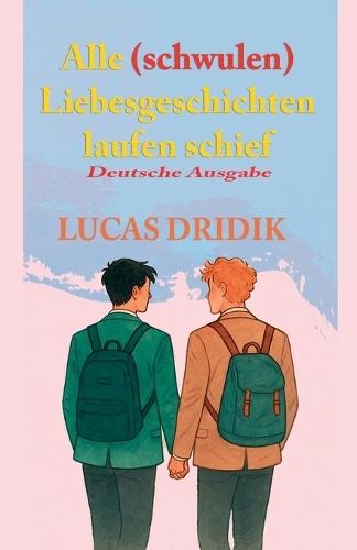 Alle (schwulen) Liebesgeschichten laufen schief