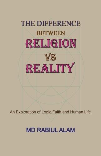 The Difference between Religion vs Reality