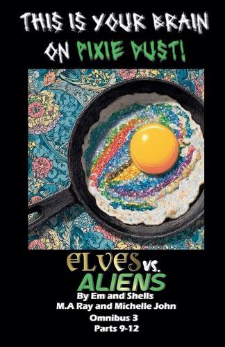 Elves vs. Aliens: Omnibus 3, Parts 9-12