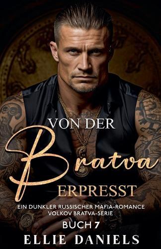 Von der Bratva Erpresst: Eine Düstere Russische Mafia-Romanze