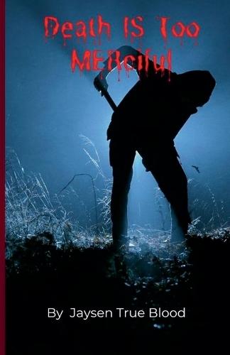 Death Is Too Merciful