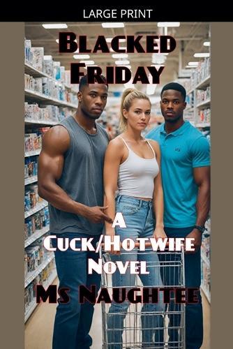 Blacked Friday: A Cuck/Hotwife Novel