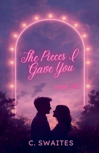 The Pieces I Gave You
