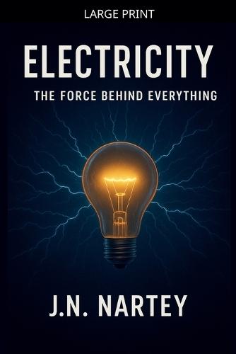 Electricity: The Force Behind Everything