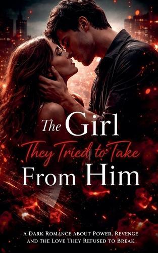 The Girl They Tried To Take From Him