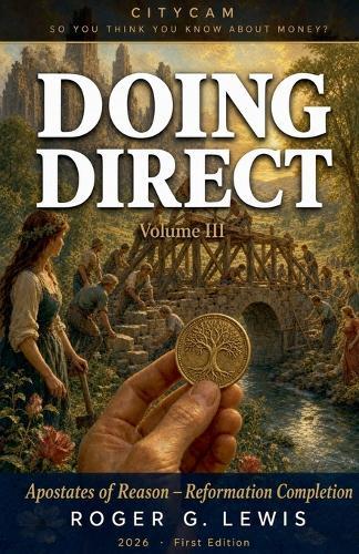 CITYCAM So You Think You Know About Money? Doing Direct Volume III Apostates of Reason - Reformation Completion