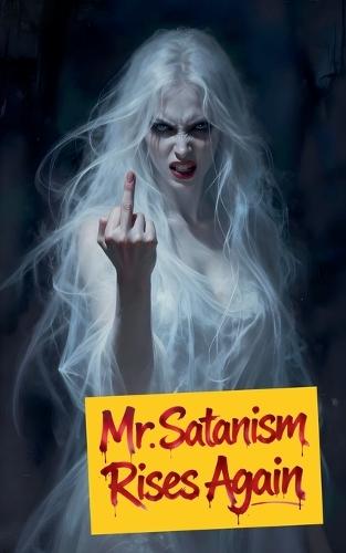 Mr. Satanism Rises Again