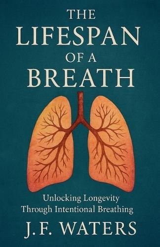 The Lifespan of a Breath: Unlocking Longevity Through Intentional Breathing