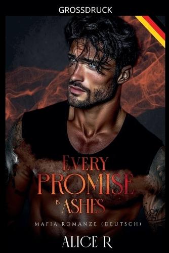 Every Promise is Ashes: Mafia Romanze (Deutsch)