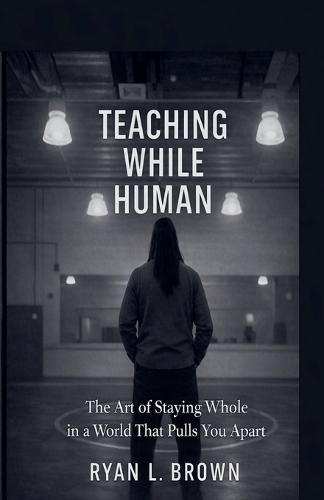 Teaching While Human