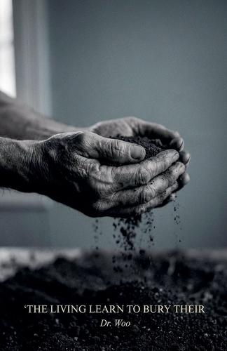 The Living Learn to Bury Their