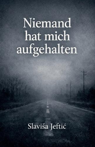 Niemand hat mich aufgehalten