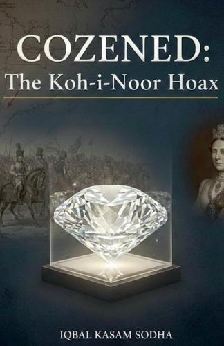 Cozened: The Koh-i-Noor Hoax