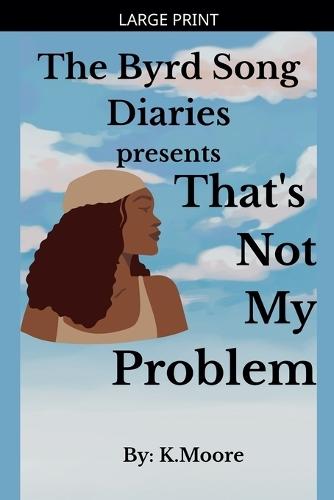 The Byrd Song Diaries: That's not my problem