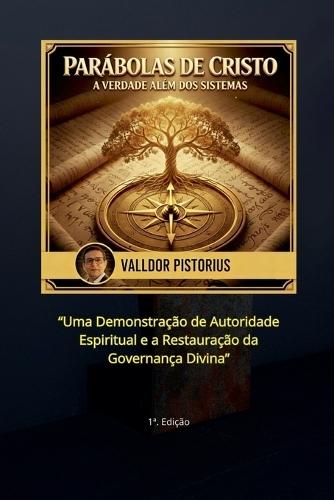 Parábolas de Cristo: A Verdade Além dos Sistemas