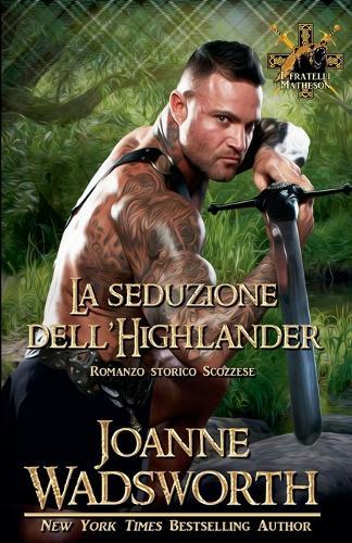 La seduzione dell'Highlander: Romanzo storico Scozzese