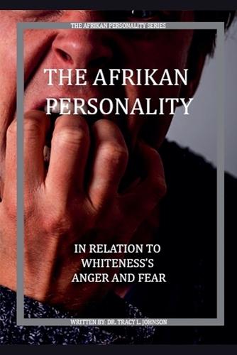 The Afrikan Personality In Relations to Whiteness's Anger and Fear