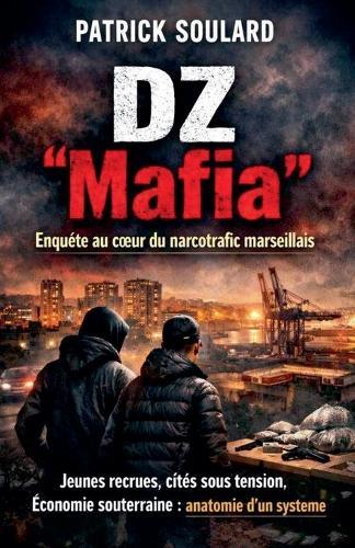 ""DZ Mafia"" enquête au coeur du narcotrafic marseillais