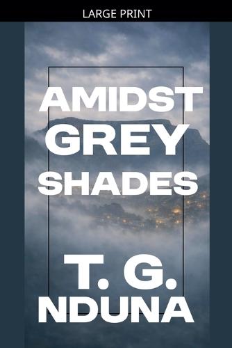 Amidst Grey Shades