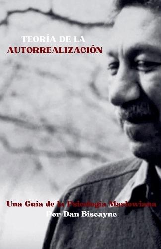 Teoría de la Autorrealización: Una Guía de la Psicología Maslowiana