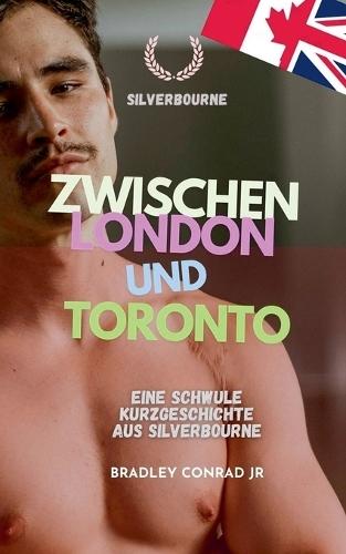 Silverbourne: Zwischen London und Toronto Eine schwule Kurzgeschichte aus Silverbourne