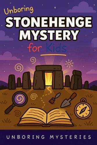 Unboring Stonehenge Mystery for Kids