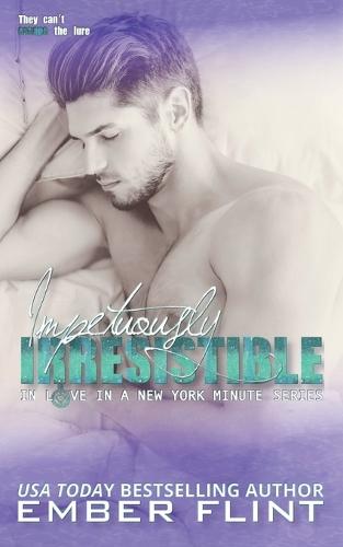 Impetuously Irresistible
