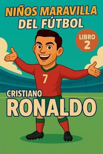 Niños Maravilla del Fútbol: Cristiano Ronaldo