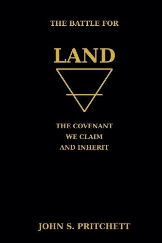 The Battle for Land: The Covenant We Claim and Inherit