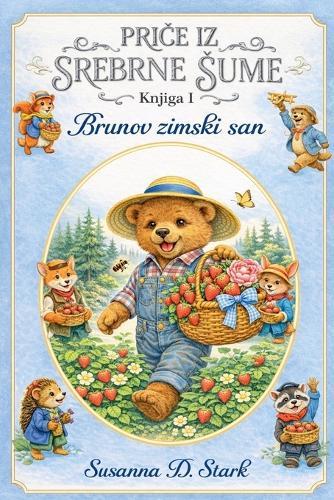 Priče iz Srebrne sume: Brunov zimski san (Knjiga I)