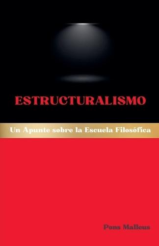 Estructuralismo: Un Apunte sobre la Escuela Filosófica