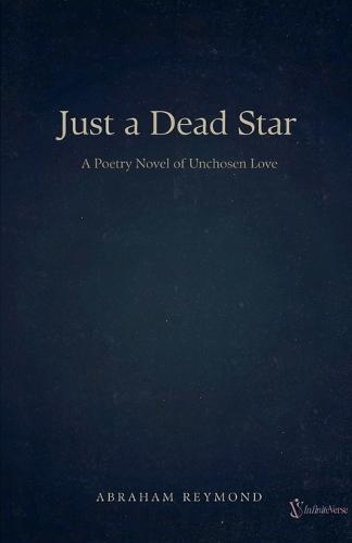 Just a Dead Star: Poetry Novel