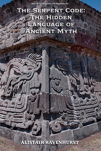 The Serpent Code: The Hidden Language of Ancient Myth