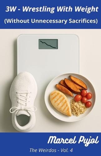 3W - Wrestling With Weight (Without Unnecessary Sacrifices)