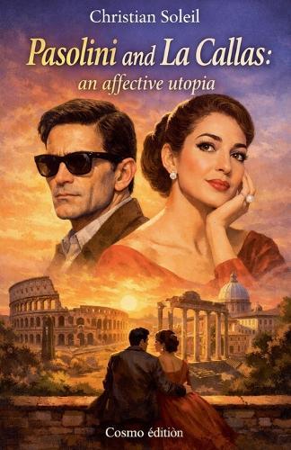 Pasolini and La Callas: an affective utopia