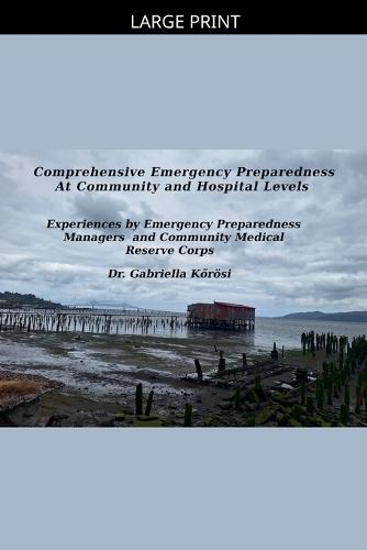 Comprehensive Emergency Preparedness At Community and Hospital Levels Experiences by Emergency Preparedness Managers and Community Medical Reserve Corps