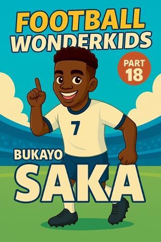 Football Wonderkids: Bukayo Saka