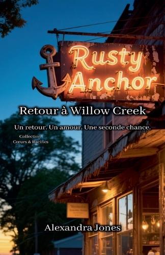 Retour à Willow Creek, Un retour. Un amour. Une seconde chance.